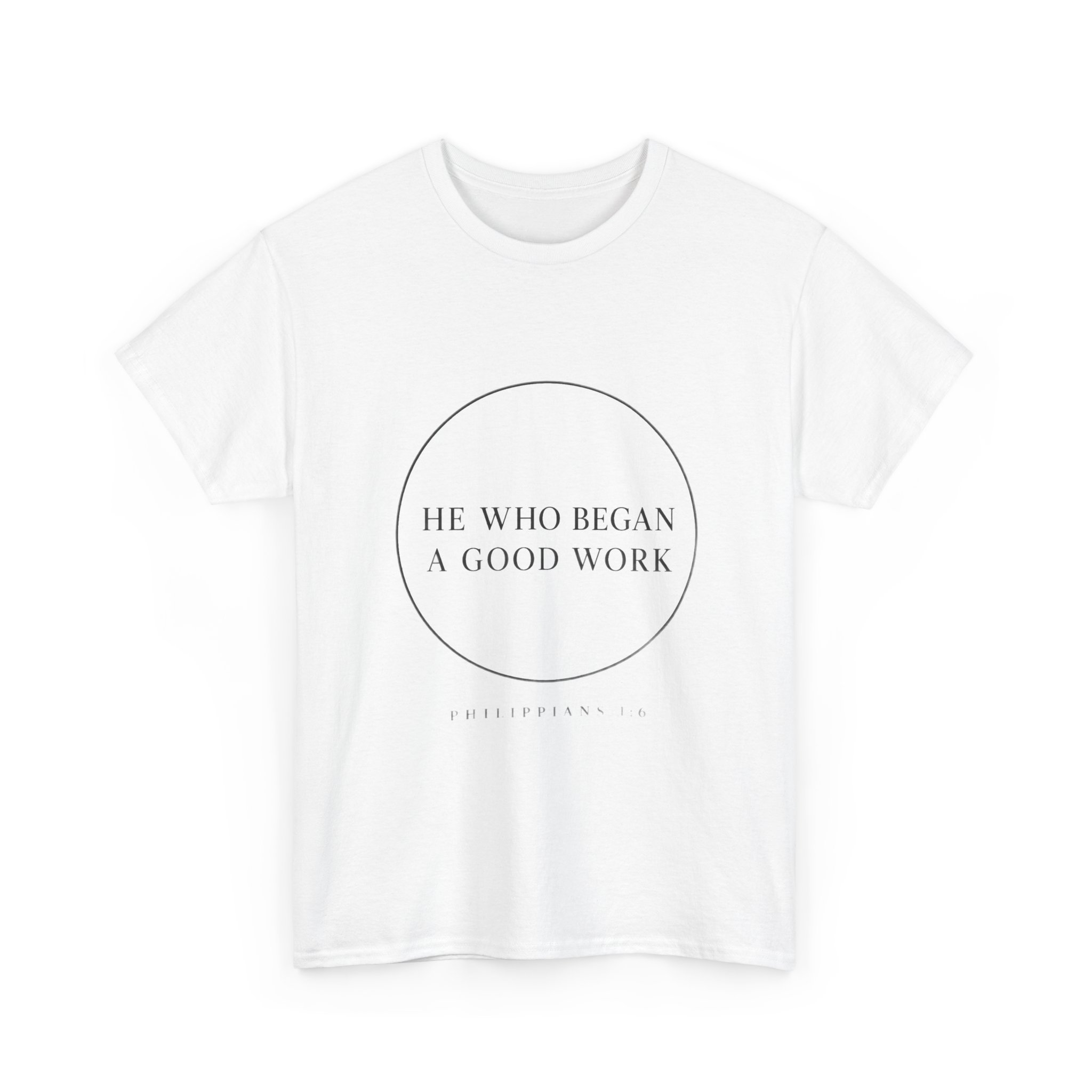He Who Began A Good Work Faith Tee - Image 3