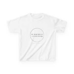 He Who Began A Good Work Faith Tee — Kids Tee